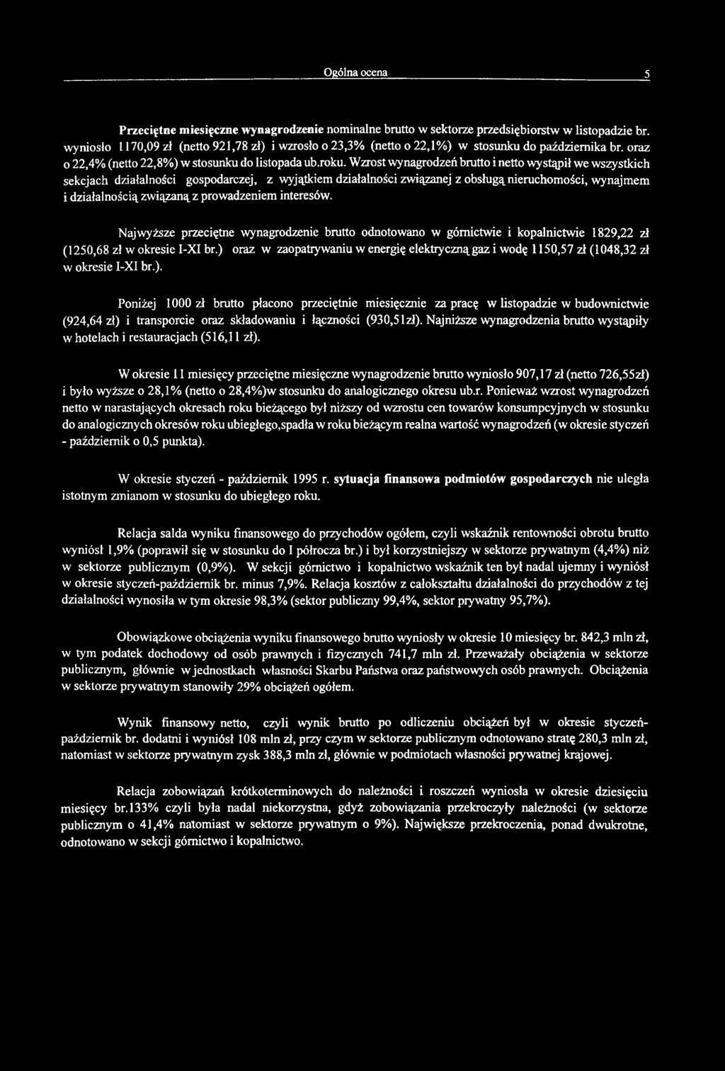 Wzrost wyngrodzeń rutto i netto wystąpił we wszystkich sekcjch dziłlności gospodrczej, z wyjątkiem dziłlności związnej z osługą nieruchomości, wynjmem 1 dziłlnością związną z prowdzeniem interesów.