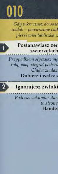 Jeśli do niej dojdzie, zaznajomi cię on krok po kroku z metodami przetrwania i szczęśliwego życia na skażonych promieniowaniem pustkowiach, które czekają na ciebie, gdy opuścisz gościnne progi twojej