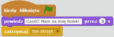zatrzymuje działanie skryptu, w którym został użyty zatrzymuje pozostałe skrypty z wyjątkiem tego, w którym został użyty Prosimy, by uczniowie dodali klocek zatrzymaj ten skrypt, a następnie by