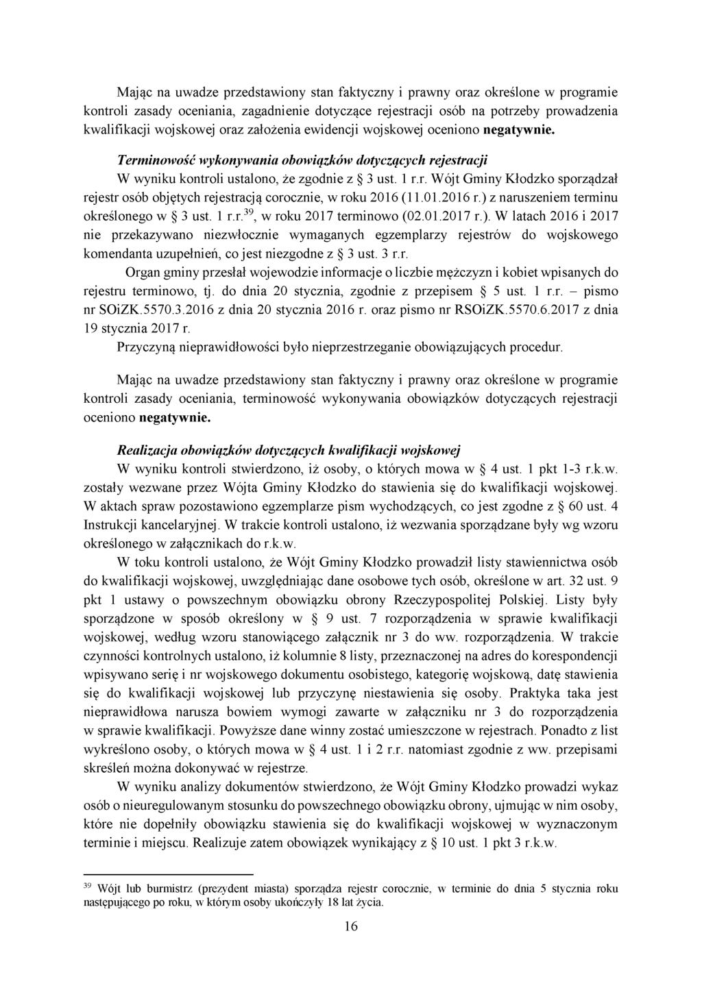 Mając na uwadze przedstawiony stan faktyczny i prawny oraz określone w programie kontroli zasady oceniania, zagadnienie dotyczące rejestracji osób na potrzeby prowadzenia kwalifikacji wojskowej oraz