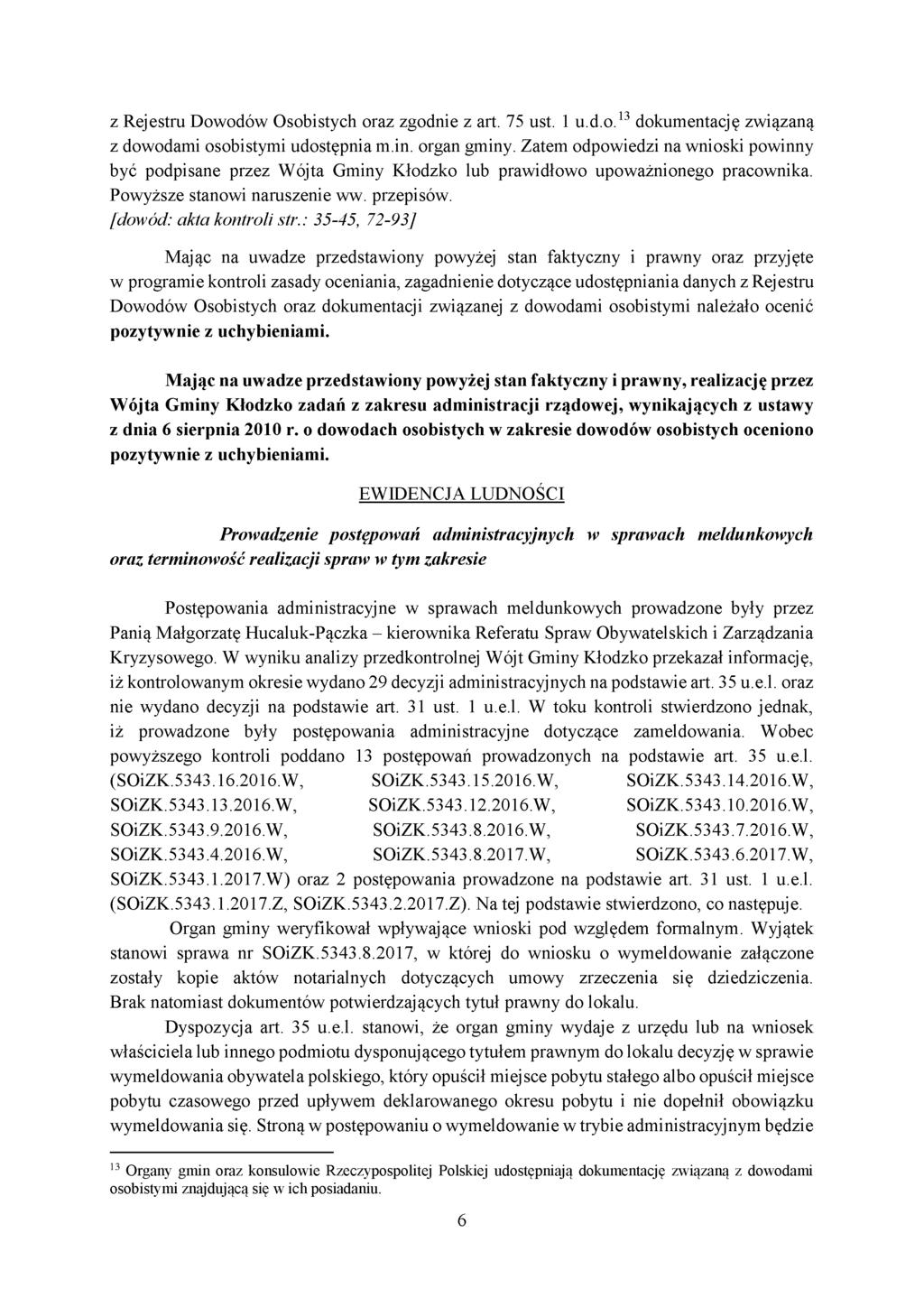 z Rejestru Dowodów Osobistych oraz zgodnie z art. 75 ust. 1 u.d.o.13 dokumentację związaną z dowodami osobistymi udostępnia m.in. organ gminy.