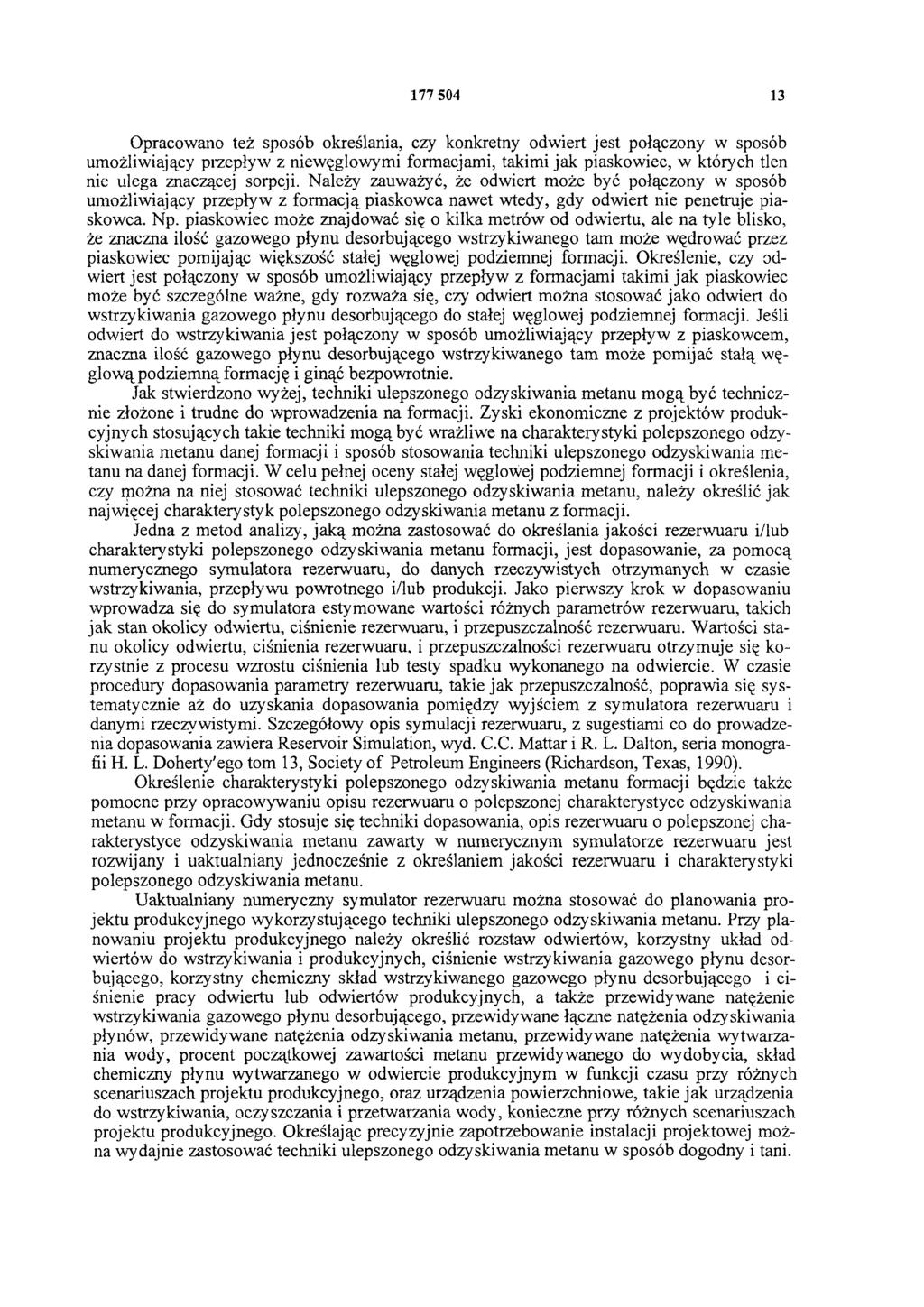 177 504 13 Opracowano też sposób określania, czy konkretny odwiert jest połączony w sposób umożliwiający przepływ z niewęglowymi formacjami, takimi jak piaskowiec, w których tlen nie ulega znaczącej