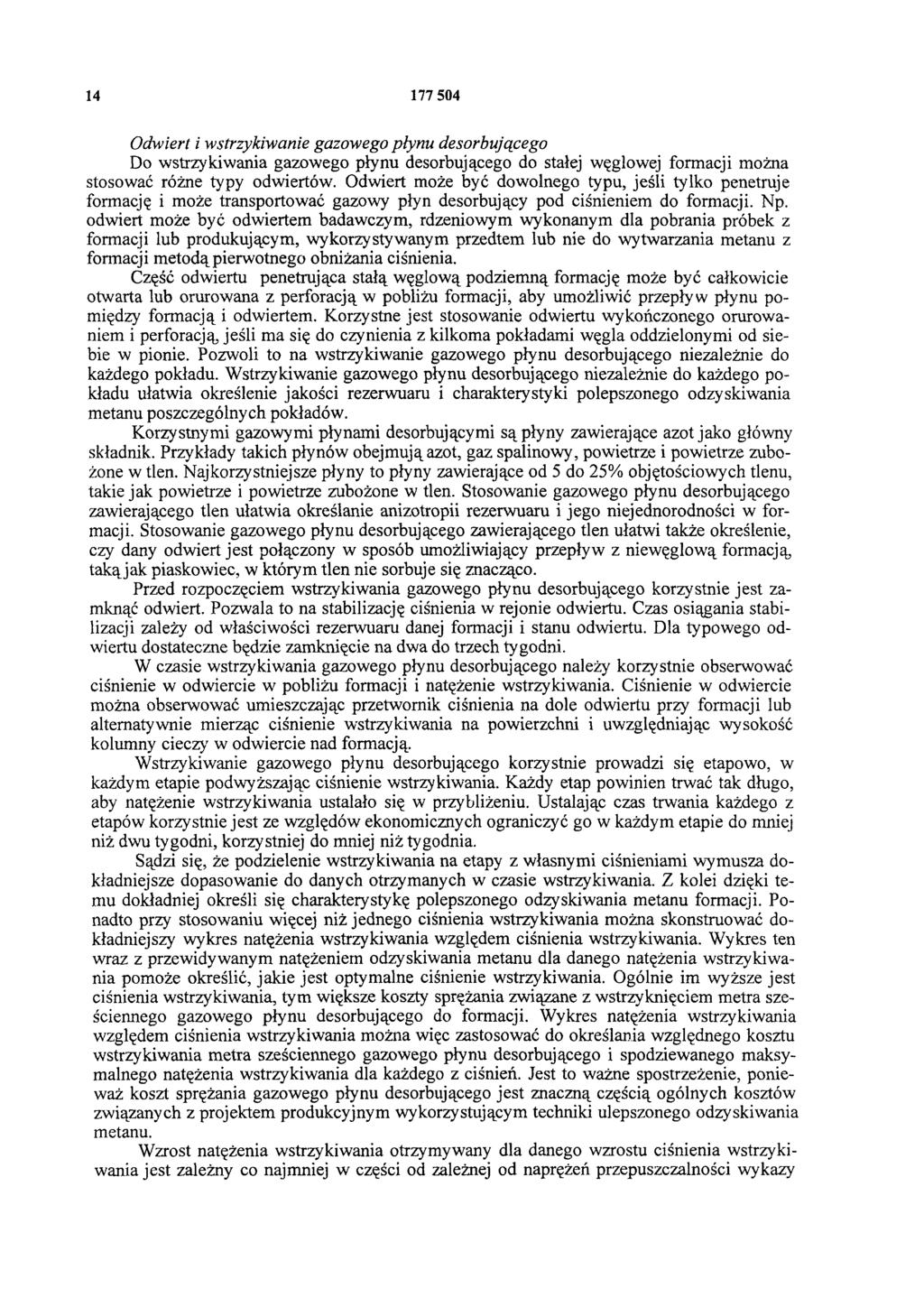 14 177 504 Odwiert i wstrzykiwanie gazowego płynu desorbującego Do wstrzykiwania gazowego płynu desorbującego do stałej węglowej formacji można stosować różne typy odwiertów.