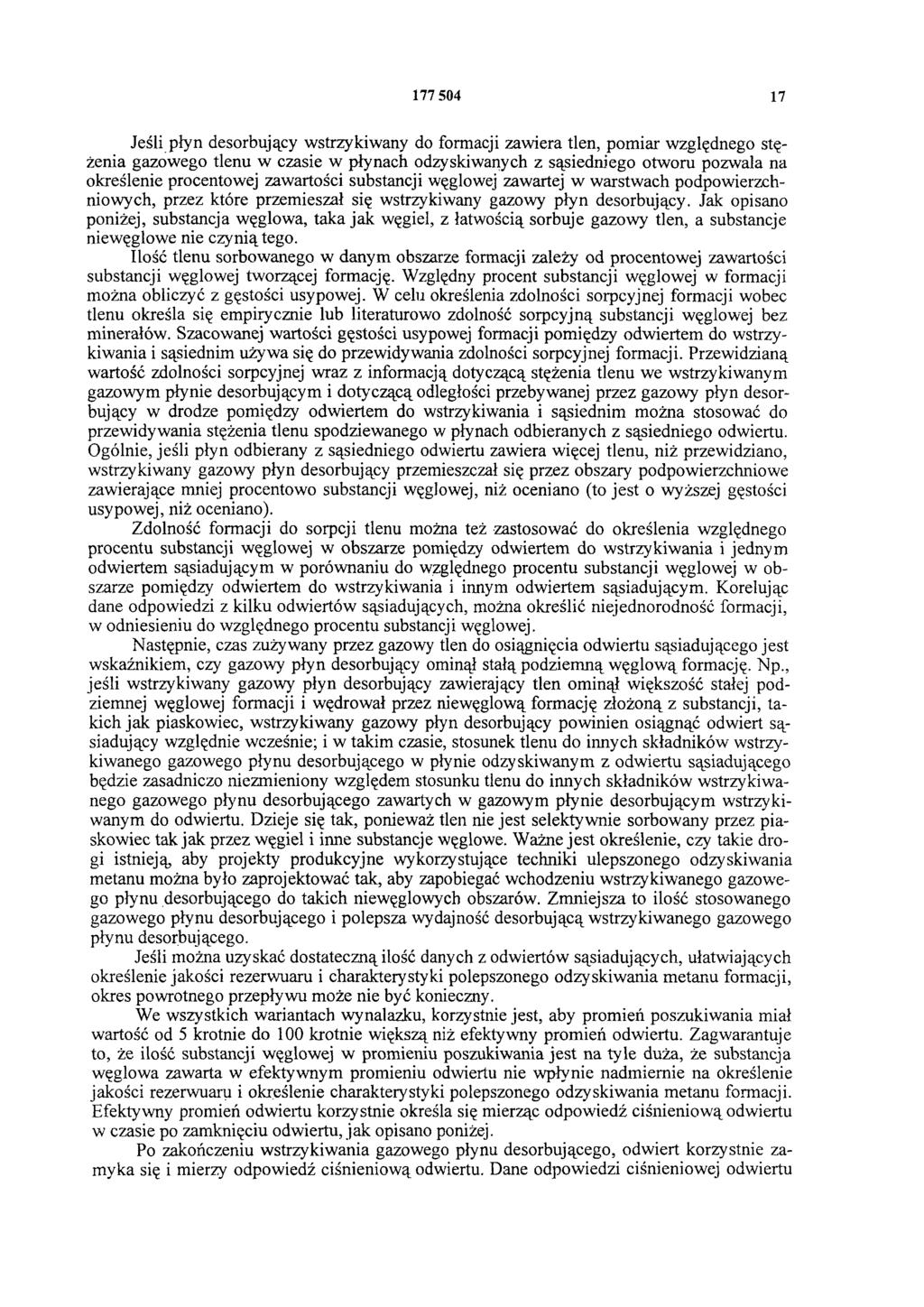 177 504 17 Jeśli płyn desorbujący wstrzykiwany do formacji zawiera tlen, pomiar względnego stężenia gazowego tlenu w czasie w płynach odzyskiwanych z sąsiedniego otworu pozwala na określenie