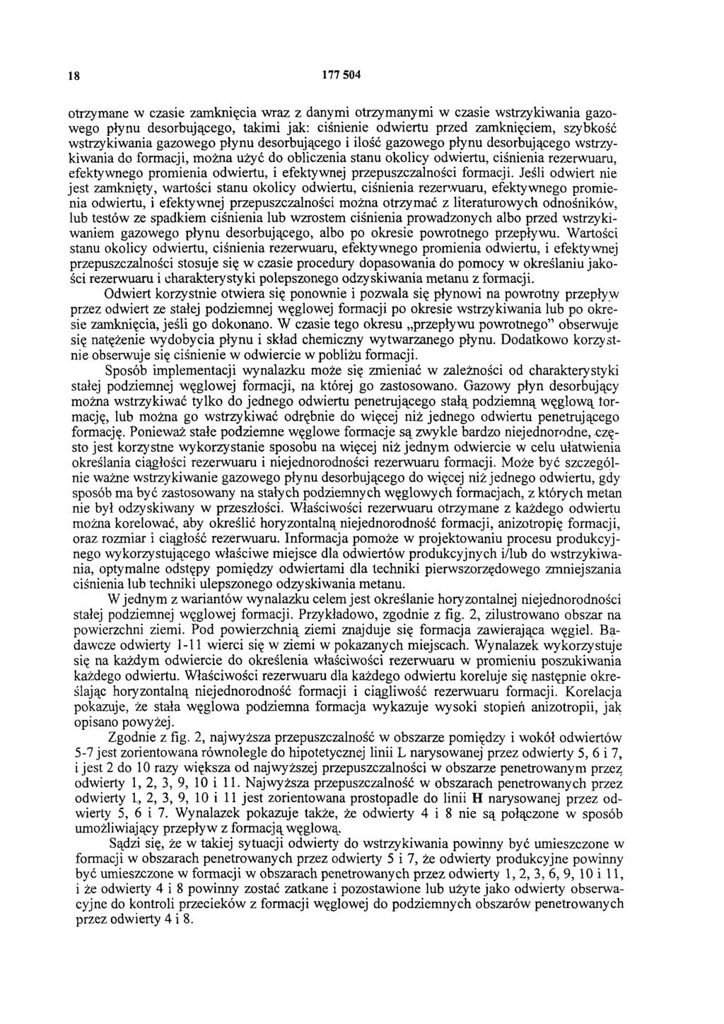 18 177 504 otrzymane w czasie zamknięcia wraz z danymi otrzymanymi w czasie wstrzykiwania gazowego płynu desorbującego, takimi jak: ciśnienie odwiertu przed zamknięciem, szybkość wstrzykiwania