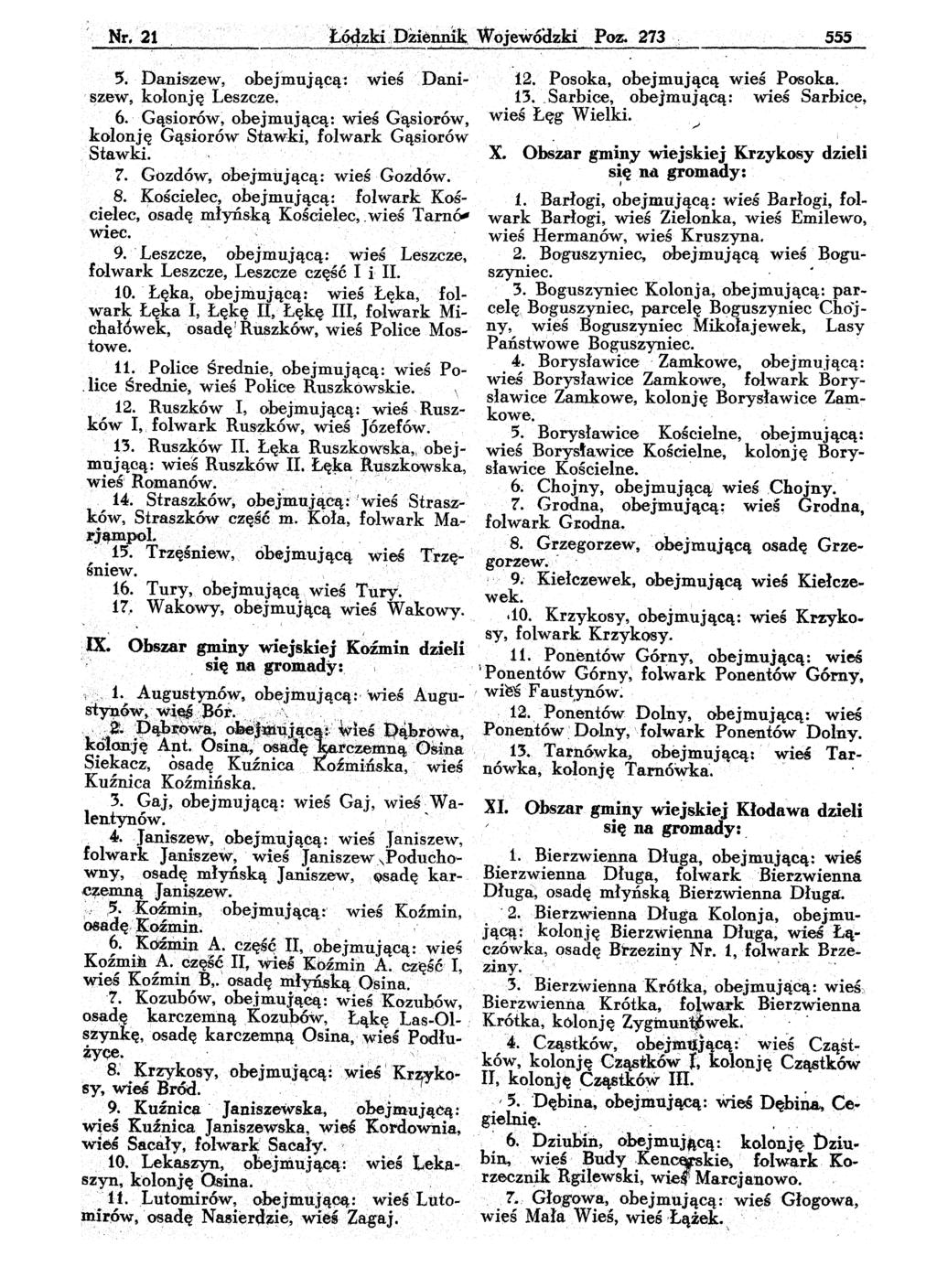 I 4. wie"ś Nr, 21 ",tod, " zki "DZieńnik. Wojewóazki poz. 273 555." l ( 5. Danis\Zew, ohejmującą: wieś,dani- sz,ew, kolonję Leszcze.. 6.