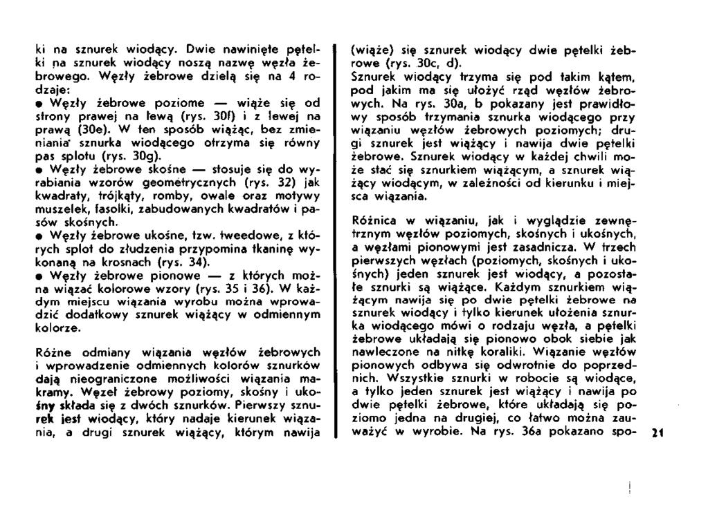 ki na sznurek wiodący. Dwie nawinięte pętelki na sznurek wiodący noszą nazwę węzła żebrowego. Węzły żebrowe dzielą się na 4 rodzaje: Węzły żebrowe poziome wiąże się od strony prawej na lewą (rys.