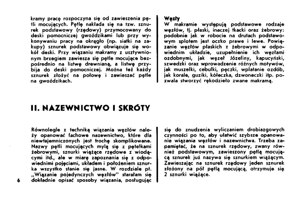 kramy pracę rozpoczyna się od zawieszenia pełli mocujących. Pętlę nakłada się na tzw.