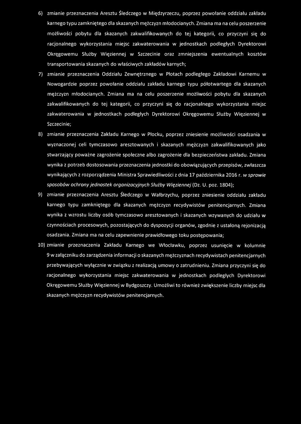 Służby Więziennej w Szczecinie raz zmniejszenia ewentualnych ksztów transprtwania skazanych d właściwych zakładów karnych; 7) zmianie przeznaczenia ddziału Zewnętrzneg w Płtach pdległeg Zakładwi