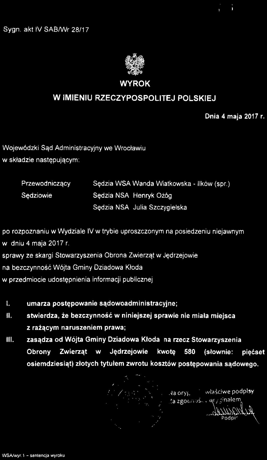 Orzeczenie nieprawomocna -^ F i s Sygn. akt IV SAB/Wr 28/17 WYROK W IMIENIU RZECZYPOSPOLITEJ POLSKIEJ Dnia 4 maja 2017 r.