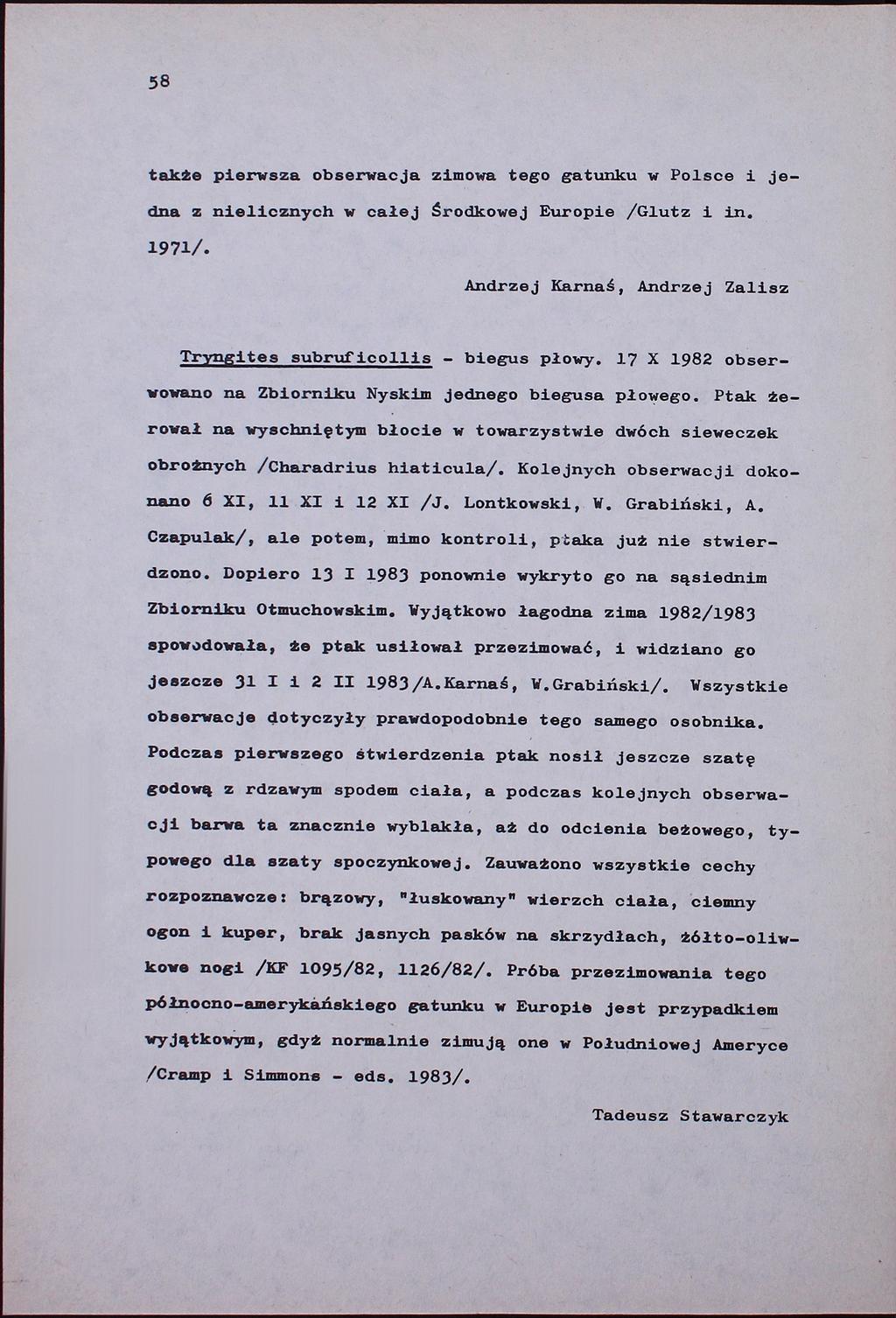 58 także pierwsza obserwacja zimowa tego gatunku w Polsce i jedna z nielicznych w całej Środkowej Europie /Glutz i in. 1971/. Andrzej Karnaś, Andrzej Zalisz Tryngites subruficollis - biegus płowy.
