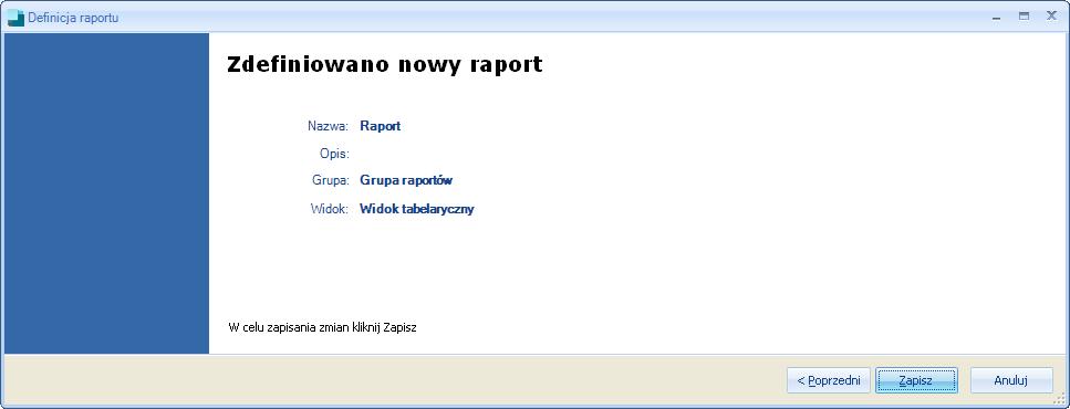 Rysunek 6. Okno w yboru kolum n raportu Ostatnim krokiem tworzenia szablonu raportu jest jego zapisanie. Poniżej podsumowania utworzonego raportu znajduję się przycisk Zapisz.