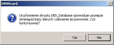 Definiowanie struktury bazy danych Str. 69 Rysunek 61. Komunikat - ostrzeżenie programu DBWizard Wszelkie wcześniej istniejące dane w tej bazie danych zostaną zniszczone. Baza danych będzie pusta.