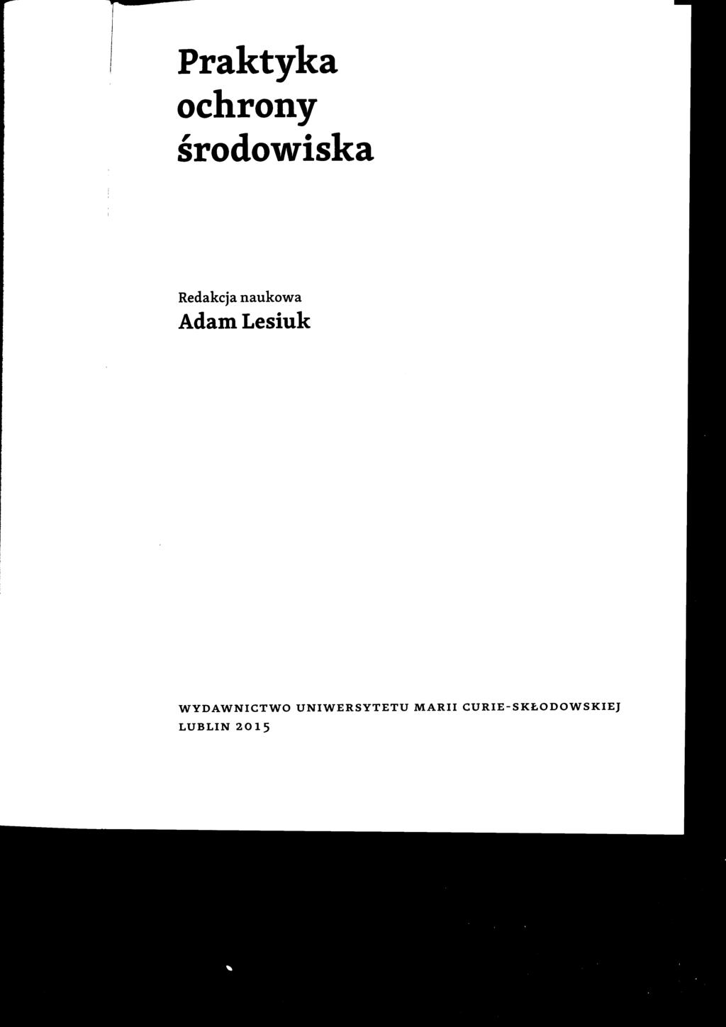 Praktyka ochrony 6rodowiska Redakcja naukowa Adam Lesiuk