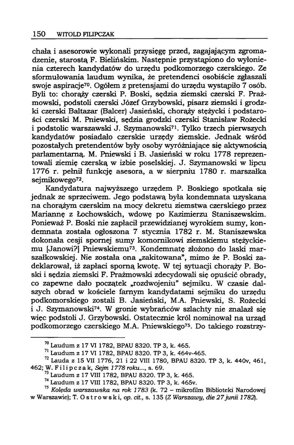 150 WITOLD FILIPCZAK chała i asesorowie wykonali przysięgę przed, zagajającym zgromadzenie, starostą F. Bielińskim.