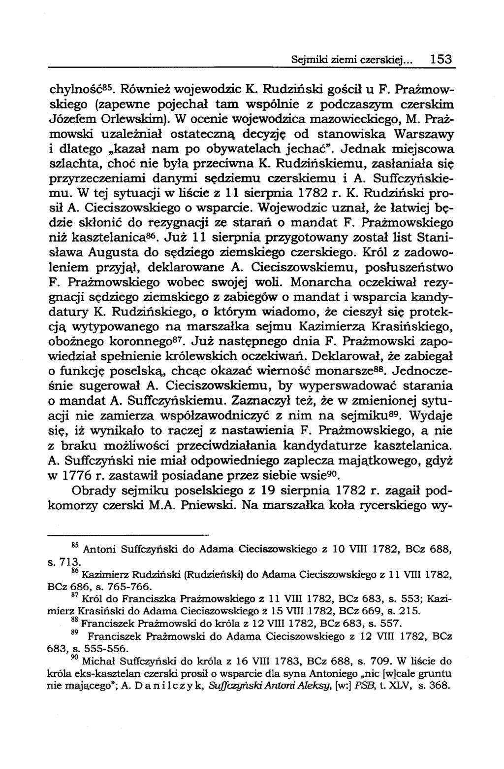 Sejmiki ziemi czerskiej... 153 chylność85 Również wojewodzie K. Rudziński gościł uf. Prażmowskiego (zapewne pojechał tam wspólnie z podczaszym czerskim Józefem Orlewskim).