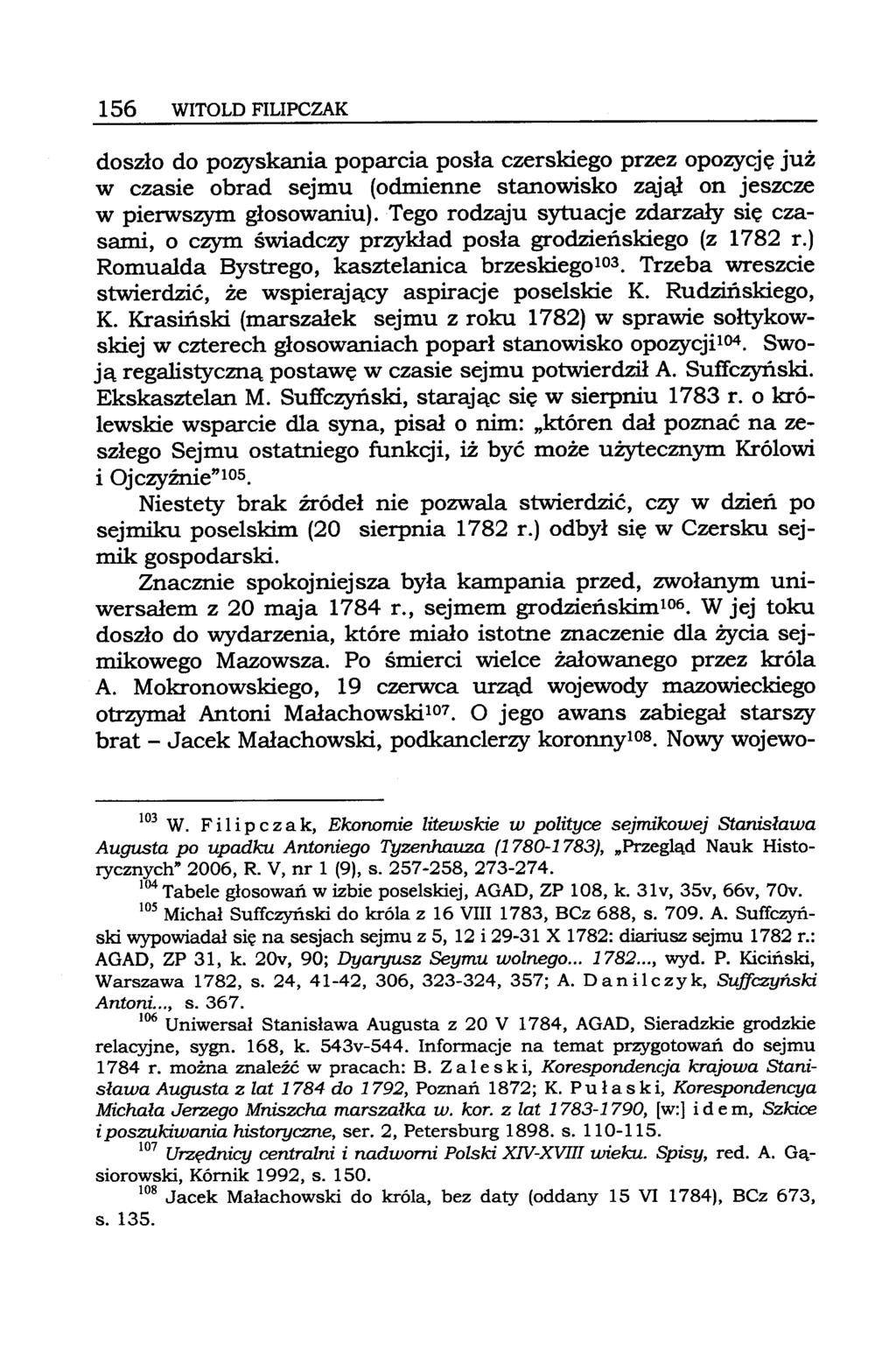156 WITOLDFILIPCZAK doszło do pozyskania poparcia posła czerskiego przez opozycję już w czasie obrad sejmu (odmienne stanowisko zajął on jeszcze w pierwszym głosowaniu).