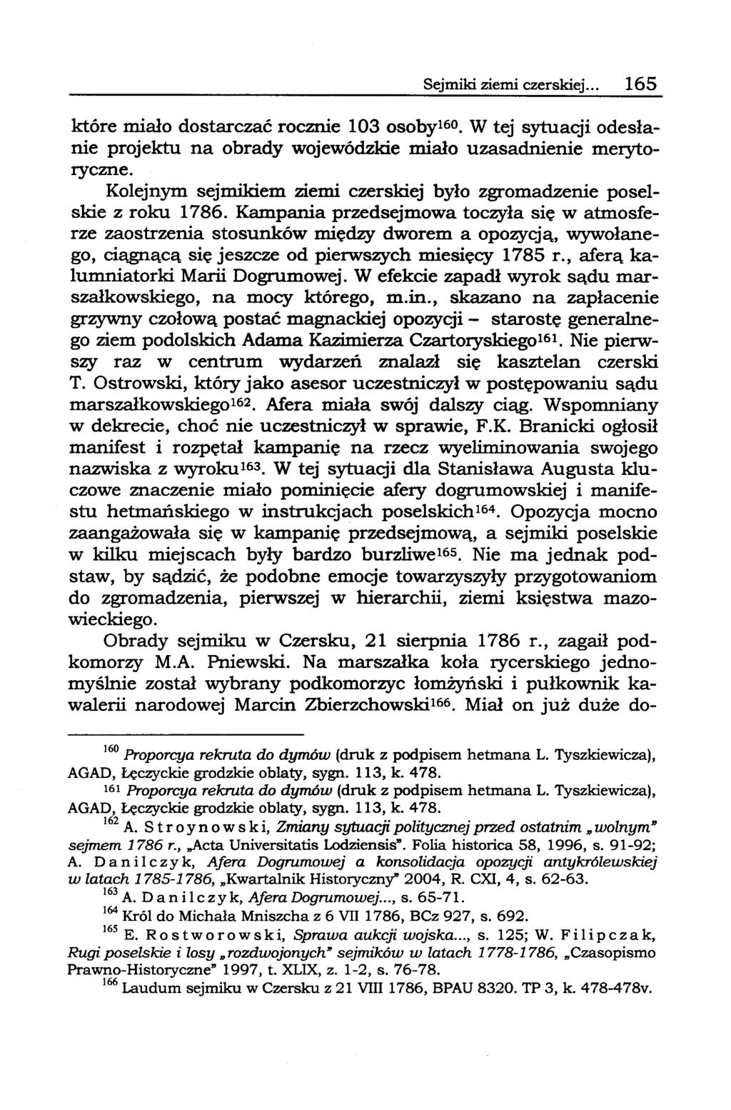 Sejmiki ziemi czerskiej... 165 które miało dostarczać rocznie 103 osoby160.w tej sytuacji odesłanie projektu na obrady wojewódzkie miało uzasadnienie merytoryczne.