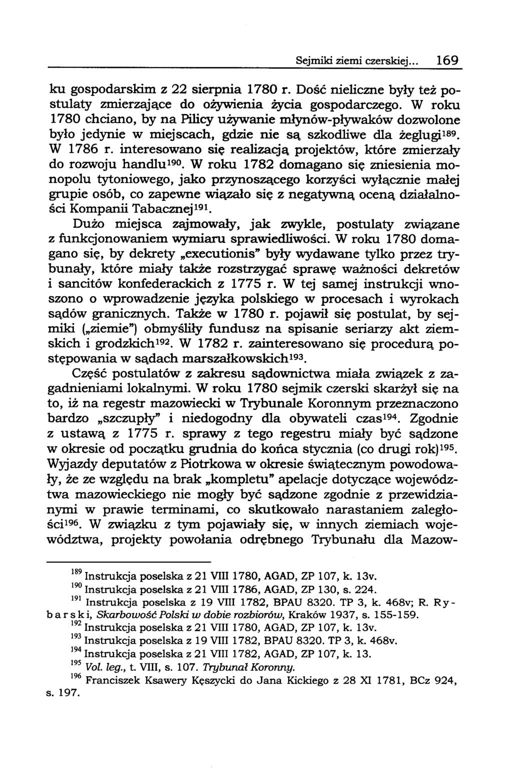 Sejmiki ziemi czerskiej... 169 ku gospodarskim z 22 sierpnia 1780 r. Dość nieliczne były też postulaty zmierzające do ożywienia życia gospodarczego.