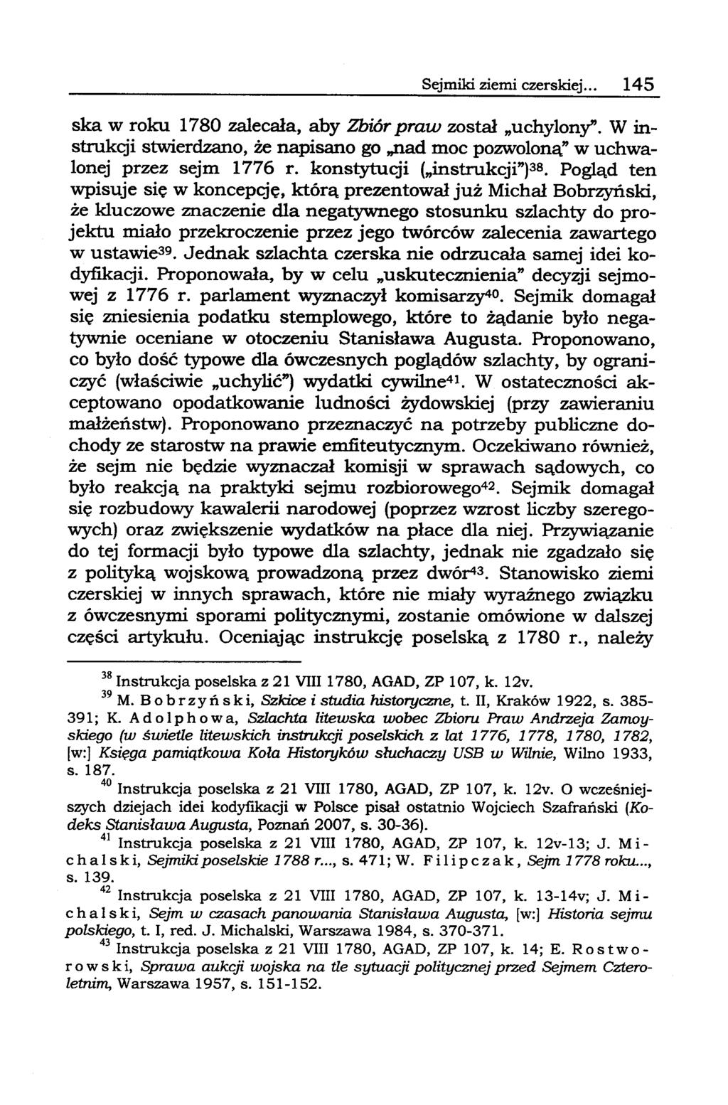 Sejmiki ziemi czerskiej... 145 ska w roku 1780 zalecała, aby Zbiór praw został "uchylony". W instrukcji stwierdzano, że napisano go ~ad moc pozwoloną" w uchwalonej przez sejm 1776 r.