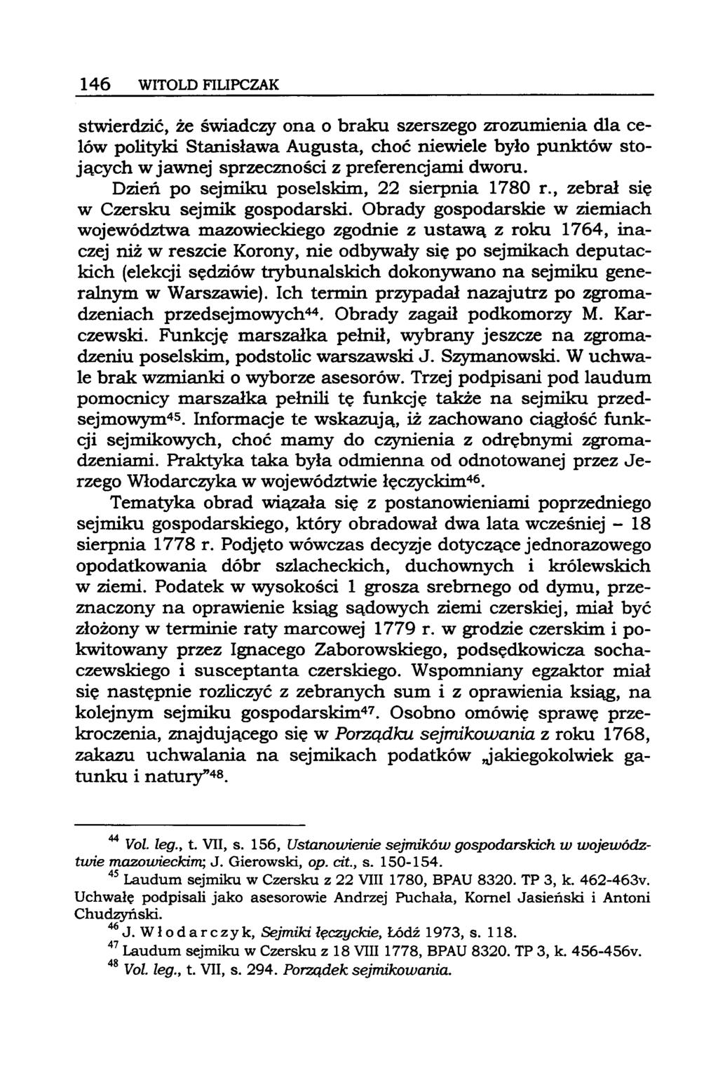 146 WITOLD FILIPCZAK stwierdzić, że świadczy ona o braku szerszego zrozumienia dla celów polityki Stanisława Augusta, choć niewiele było punktów stojących w jawnej sprzeczności z preferencjami dworu.
