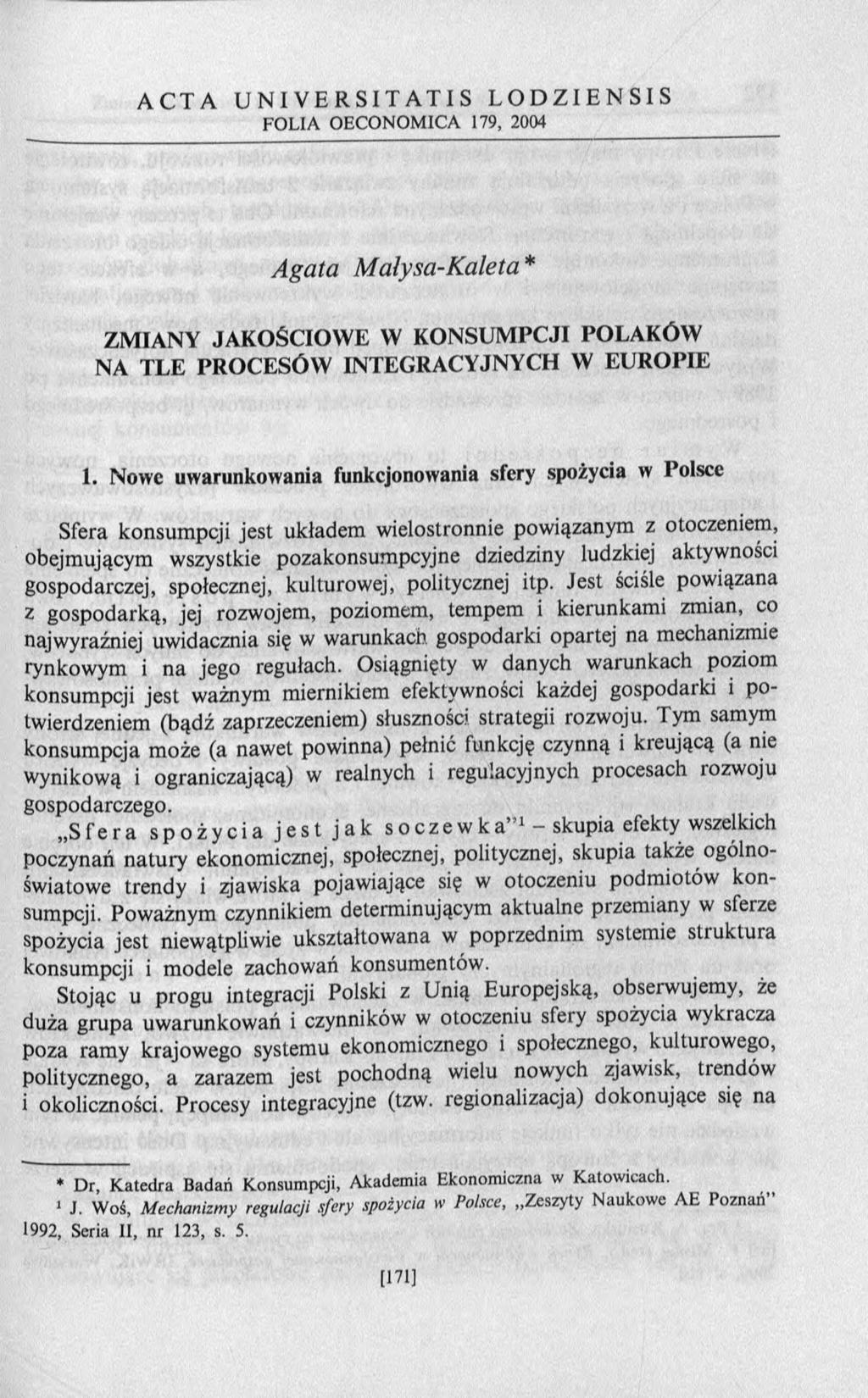 A gata M alysa-k aleta* ZM IANY JAKOŚCIOW E W KONSUM PCJI POLAKÓW NA TLE PR O C ESÓ W INTEGRACYJNYCH W EURO PIE 1.
