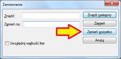 22) W oknie Zamienianie (programu Notatnik) wybierz przycisk Zamień wszystko (tak jak