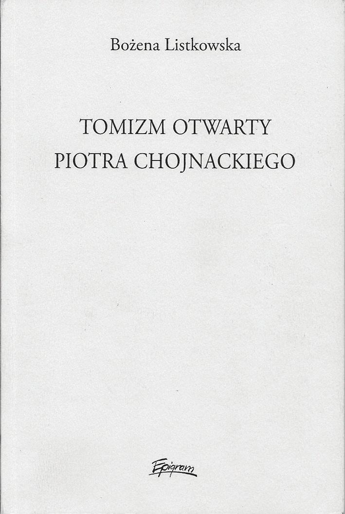 Bożena Listkowska Tomizm otwarty Piotra Chojnackiego.