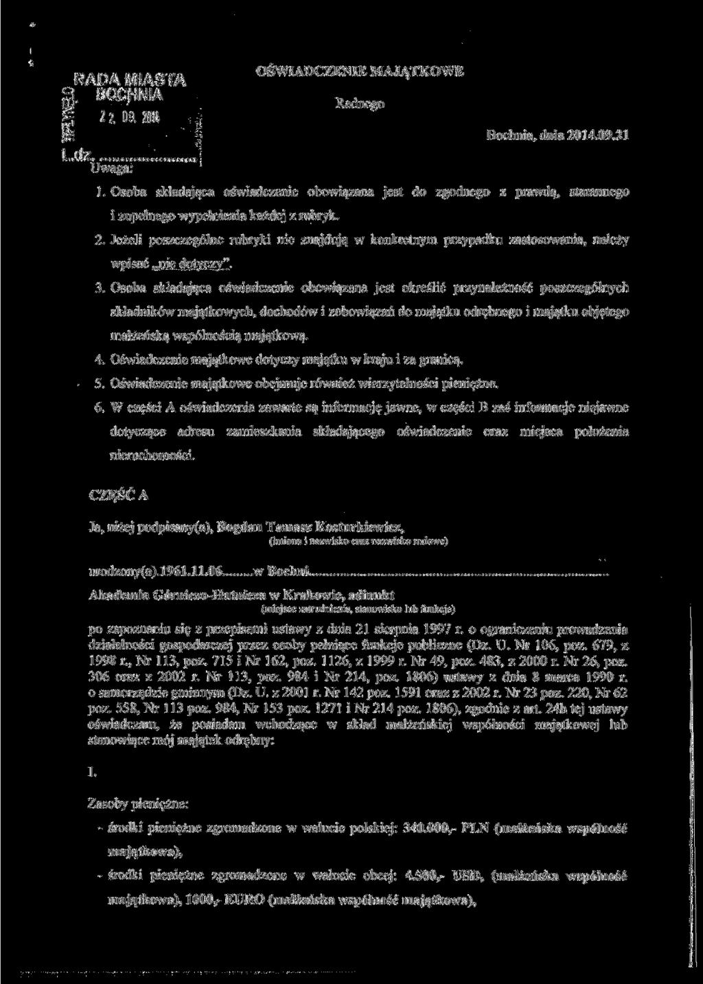 RADA MIASTA OŚWIADCZENIE MAJĄTKOWE BOCHNIA \^ Radnego p 2 2. 09. 2014 % Bochnia, dnia 2014.09.21 Ldz Uwaga: 1.