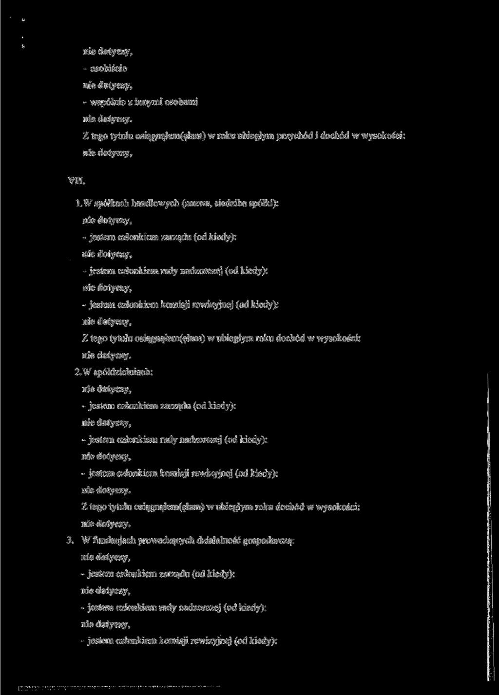 nie dotyc/y, - osobiście - wspólnie z innymi osobami Z tego tytułu osiągnąłem(ęłaftt) w roku ubiegłym przychód i dochód w wysokości: VII. ł.