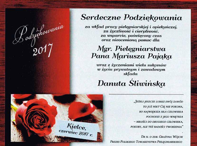 Dziękuję za stwarzanie pacjentom otoczenia i miłej atmosfery, łagodzącej ich cierpienie i niepokój.