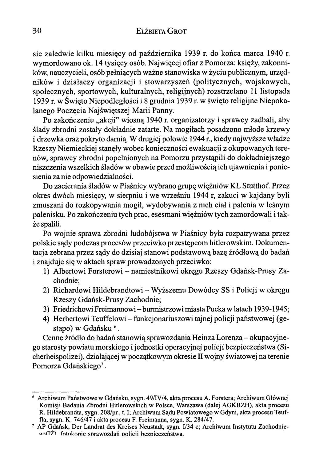 30 Elżbieta G rot sie zaledwie kilku miesięcy od października 1939 r. do końca marca 1940 r. wymordowano ok. 14 tysięcy osób.