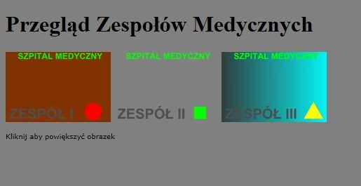 Przykładowe rozwiązanie: <!Doctype HTML> <HTML> <Head> <Title> Przegląd Zespołów Medycznych </Title> <Meta charset="utf-8"> <link rel="stylesheet" href="format.