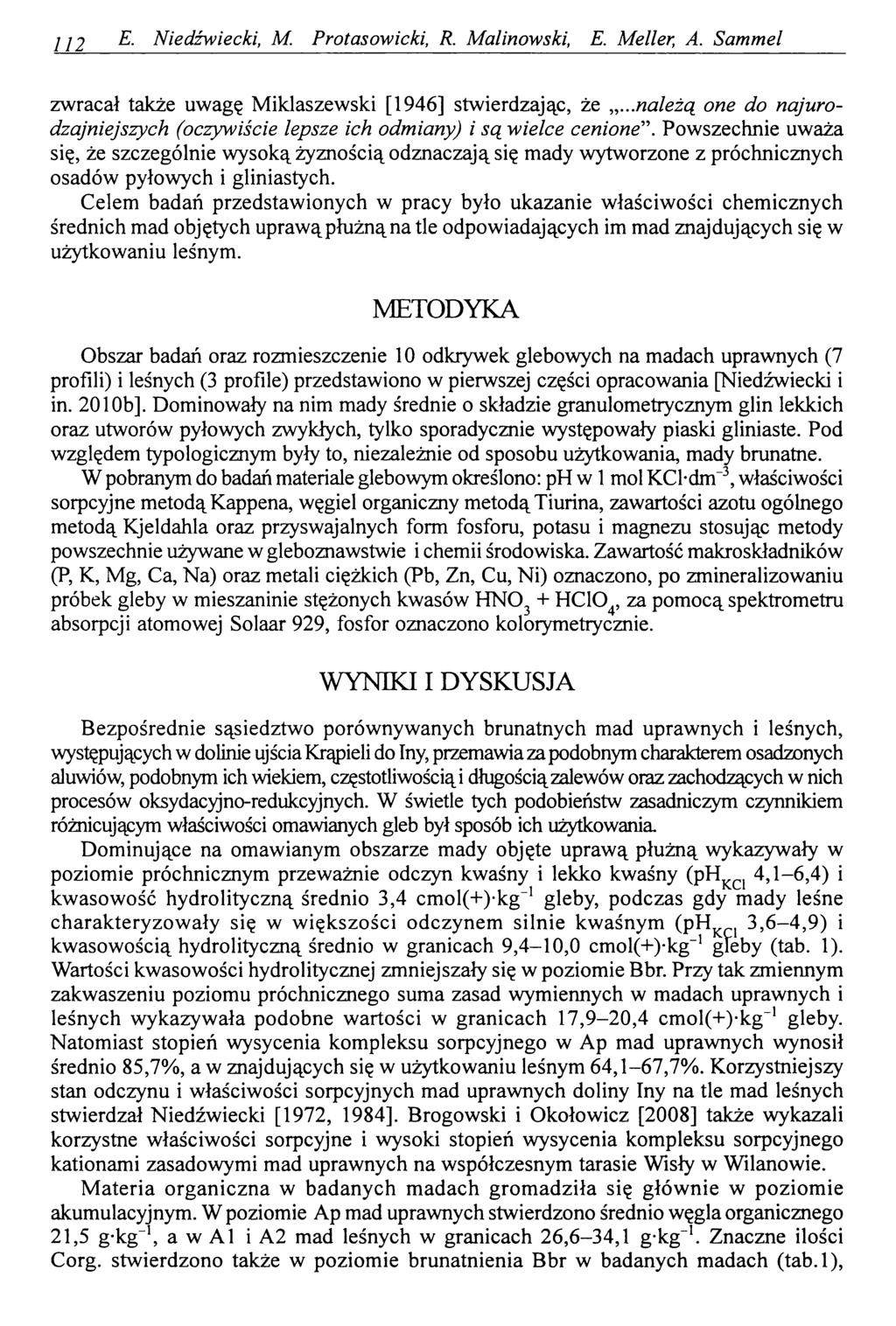 H 2 E. Niedźwiecki, M. Protasowicki, R. Malinowski, E. Meller, A. Sammel zwracał także uwagę Miklaszewski [1946] stwierdzając, że.