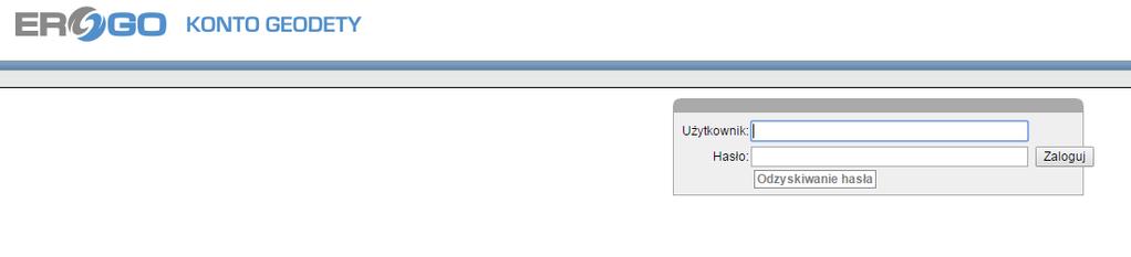 1. Logowanie do aplikacji ERGO Konto geodety Aplikacja ERGO Konto geodety jest dostępna z każdego miejsca, w którym mamy dostęp do sieci Internet.