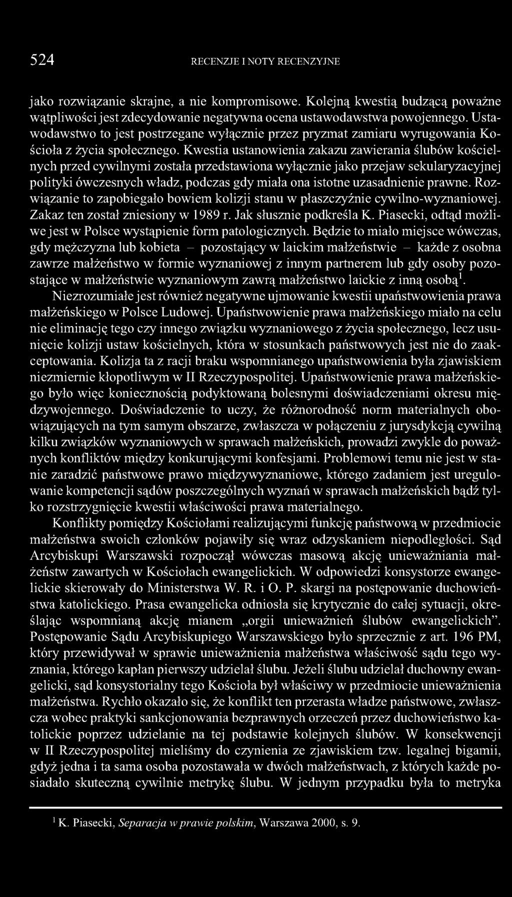 Kwestia ustanowienia zakazu zawierania ślubów kościelnych przed cywilnymi została przedstawiona wyłącznie jako przejaw sekularyzacyjnej polityki ówczesnych władz, podczas gdy miała ona istotne