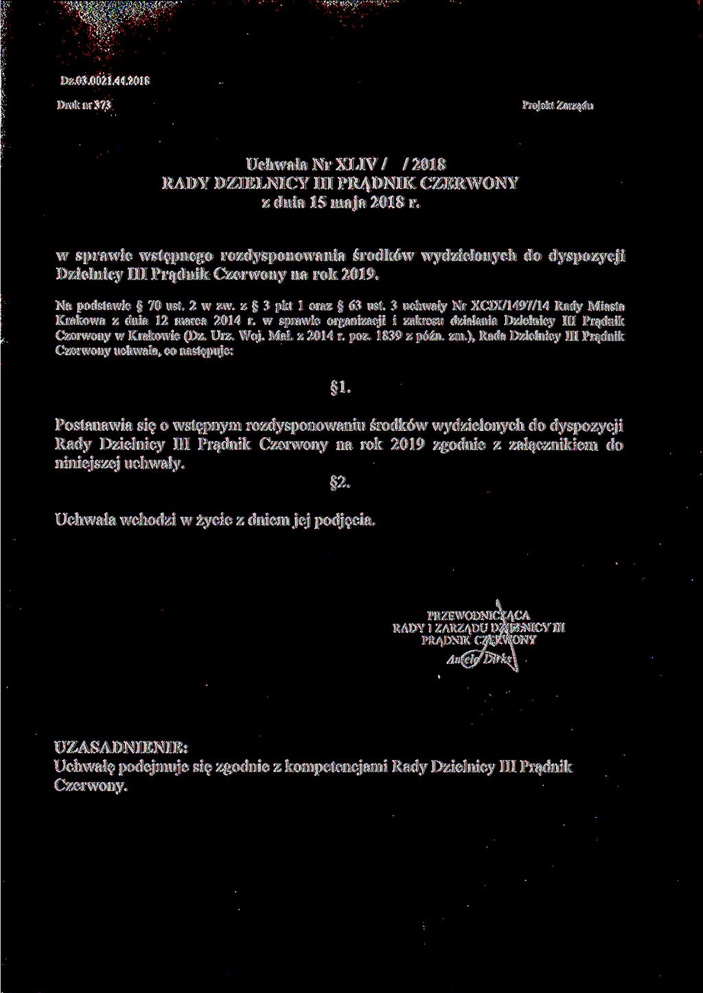 Dz.03.0021.44.2018 Druk nr 373 Projekt Zarządu Uchwała Nr XLIV / / 2018 RADY DZIELNICY III PRĄDNIK CZERWONY z dnia 15 maja 2018 r.