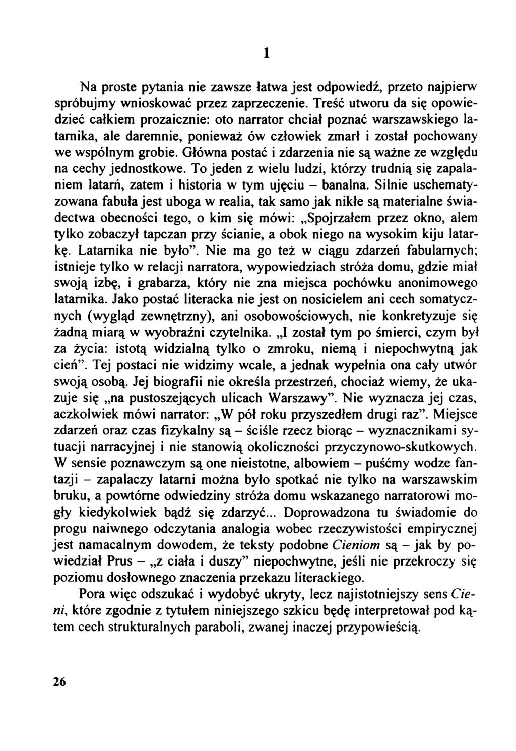 Na proste pytania nie zawsze łatwa jest odpowiedź, przeto najpierw spróbujmy wnioskować przez zaprzeczenie.