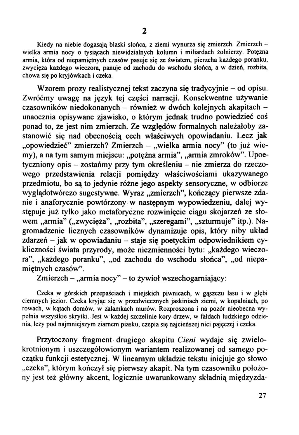 Kiedy na niebie dogasają blaski słońca, z ziemi wynurza się zmierzch. Zmierzch - wielka armia nocy o tysiącach niewidzialnych kolumn i miliardach żołnierzy.