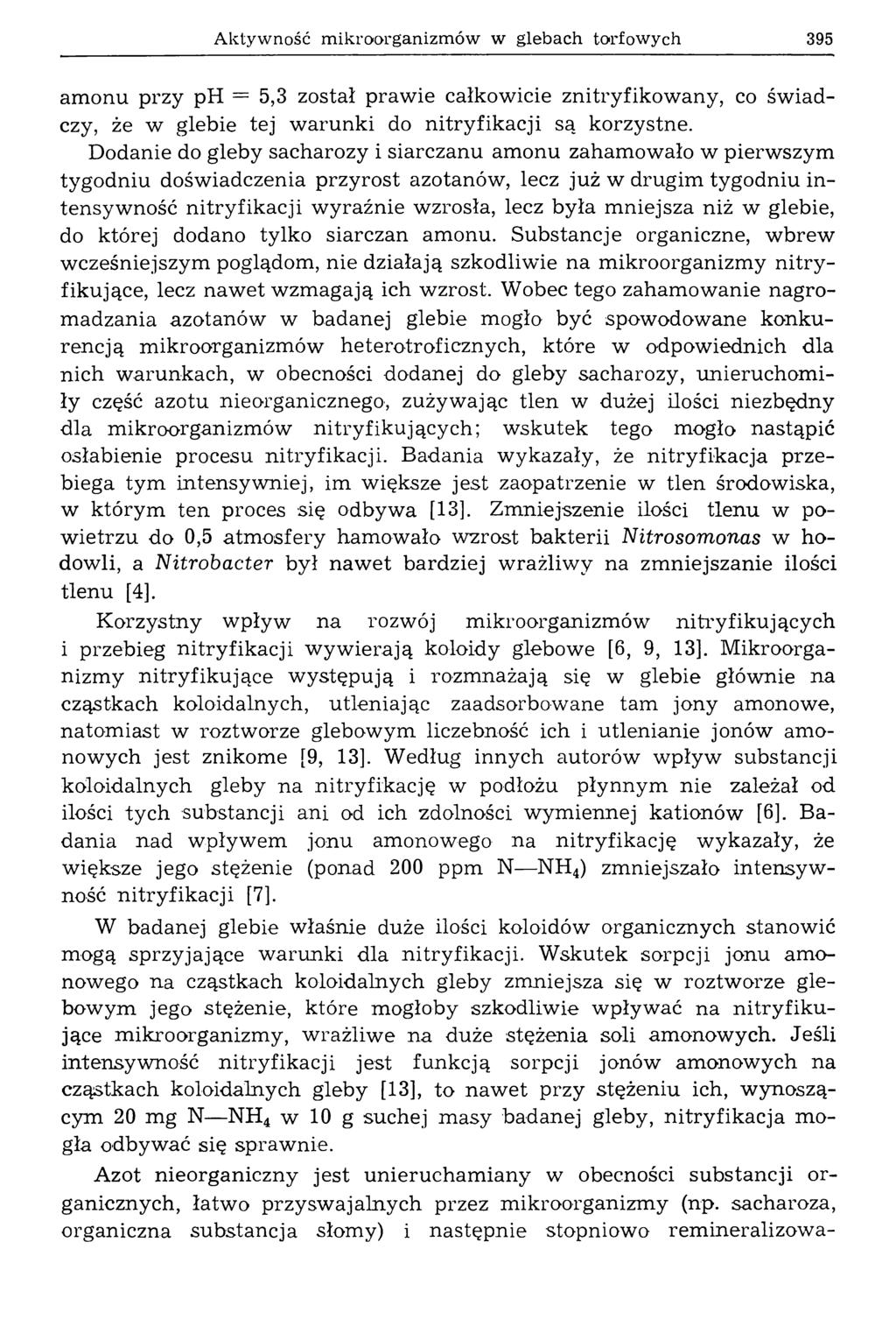Aktywność mikroorganizmów w glebach torfowych 395 amonu przy ph = 5,3 został prawie całkowicie znitryfikowany, co świadczy, że w glebie tej warunki do nitryfikacji są korzystne.