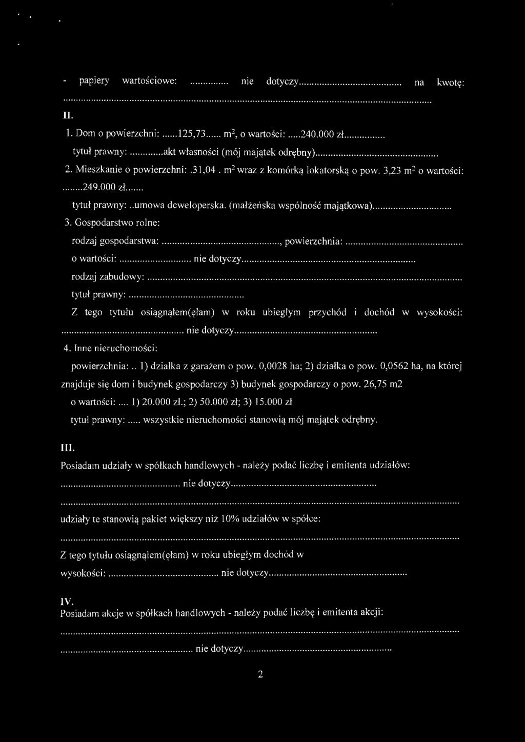 ................., powierzchnia:............... o wartości:........ nie dotyczy.............................. rodzaj zabudowy:................................. tytuł prawny:.