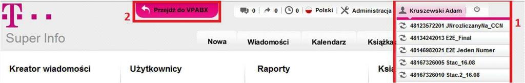 4. ZarZądZanie Wirtualną centralą (V-pabX) PIERWSZE KROKI PO ZALOGOWANIU Po najechaniu i kliknięciu myszką na imię i nazwisko Administratora [1] pojawi się