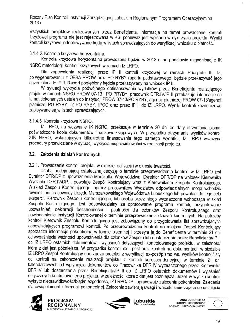 Roczny Plan Kontroli Instytucji Zarzqdzajqcej Lubuskim Regionainym Programem Operacyjnym na 2013 r. wszystkich projektow reaiizowanych przez Beneficjenta.