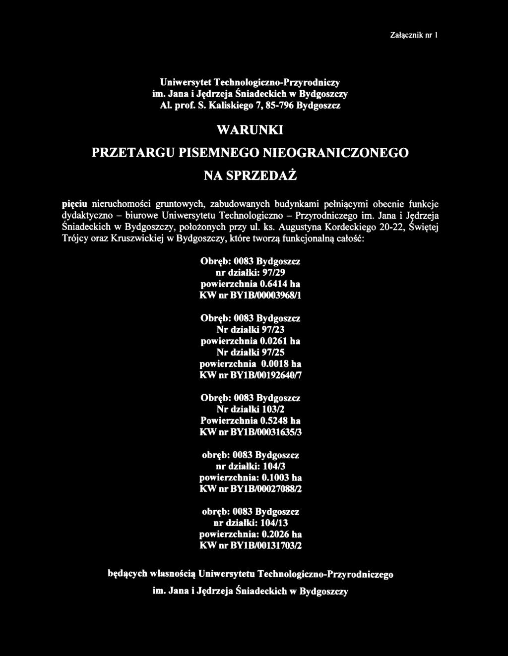 Załącznik nr 1 Uniwersytet T echnologiczno-przy rodniczy im. Jana i Jędrzeja Śniadeckich w Bydgoszczy Al. prof. S.