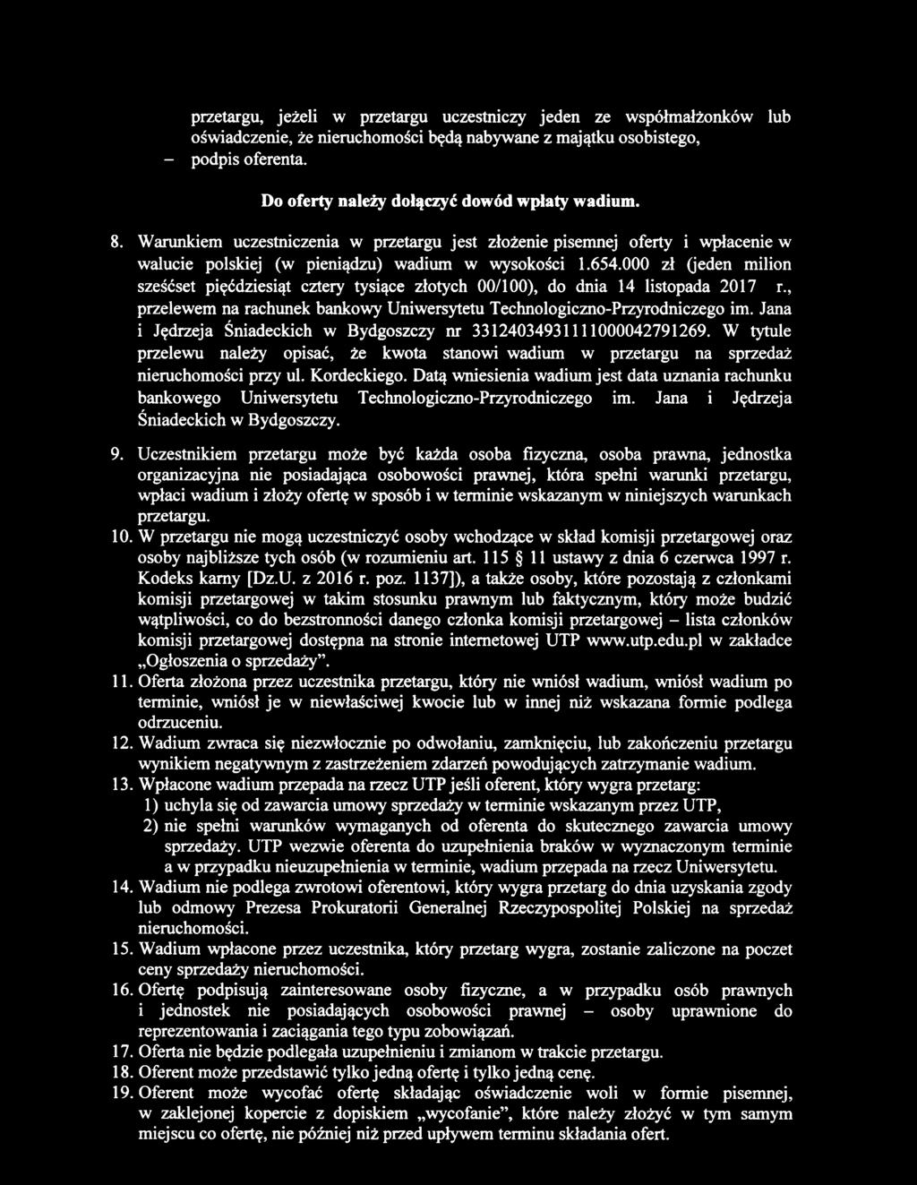 przetargu, jeżeli w przetargu uczestniczy jeden ze współmałżonków lub oświadczenie, że nieruchomości będą nabywane z majątku osobistego, - podpis oferenta.