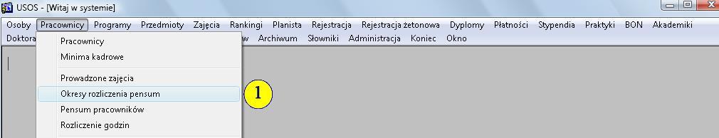 (kliknąć w Okresy rozliczenia pensum ). 4 Otworzy się formularz USOS [Okresy rozliczenia pensum] nazwa w lewym górnym rogu formularza.