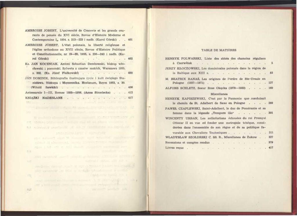 AMBROISE JOBERT, L universitć de Cracovie et les grands courants de pensee du X V I siecle, Revue d Histoire Modeme et Contemporaine I 1954. s. 213 223 i nadb. (Karol Górski).