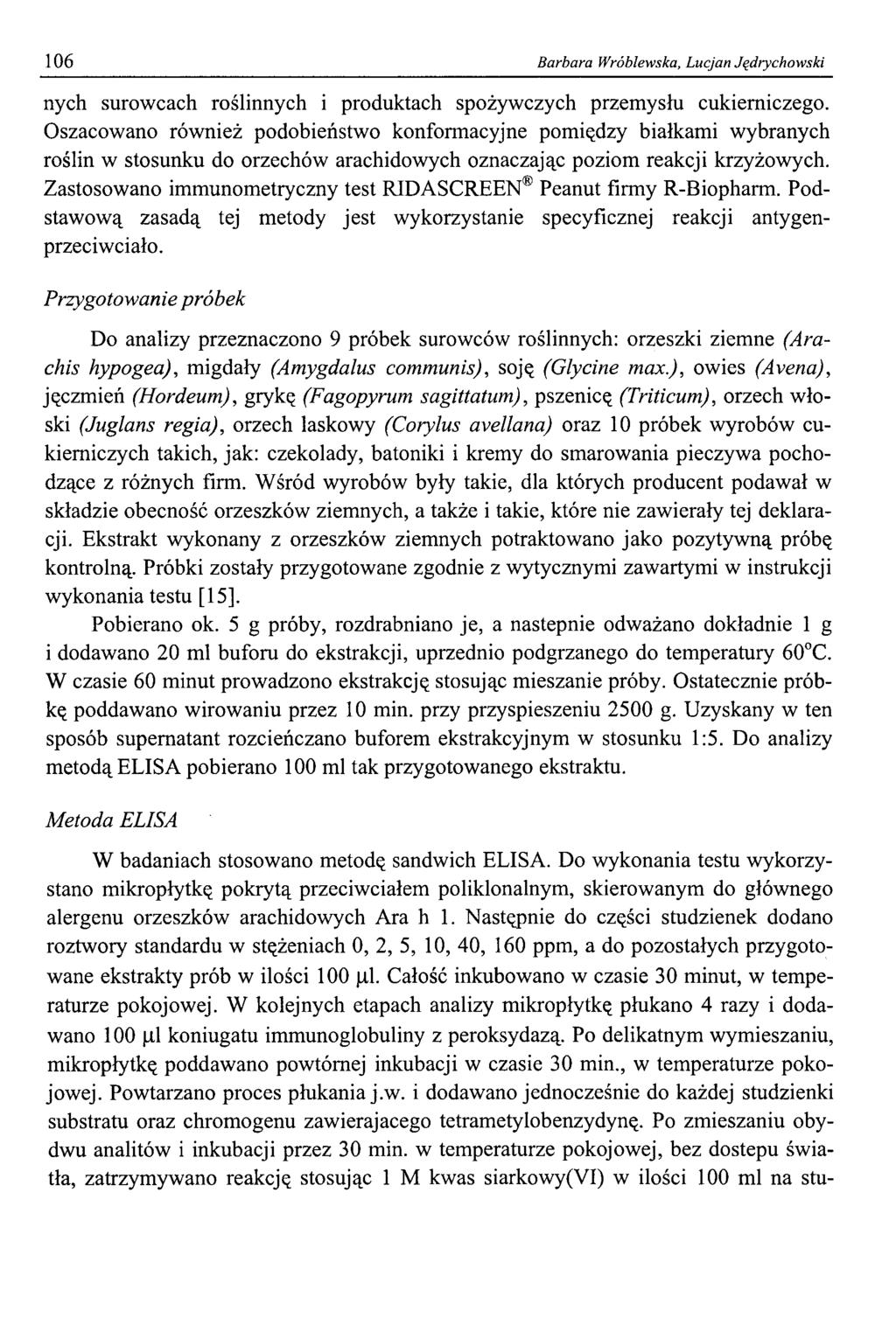 106 Barbara Wróblewska, Lucjan Jędrychowski nych surowcach roślinnych i produktach spożywczych przemysłu cukierniczego.