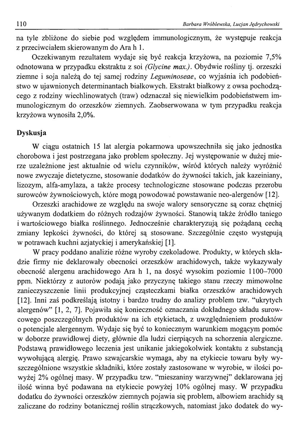 110 Barbara Wróblewska, Lucjan Jędrychowski na tyle zbliżone do siebie pod względem immunologicznym, że występuje reakcja z przeciwciałem skierowanym do Ara h 1.