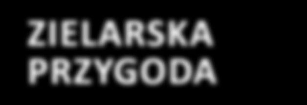 Zielarska pasja towarzyszy naszej kulturze od wielu wieków.
